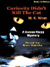 Curiosity Didn't Kill the Cat: A Conan Flagg Mystery, Book #1